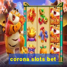 corona slots bet